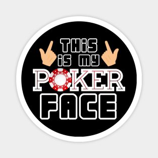 Awesome 'It is My Pocker Face' Poker Player Gift Magnet